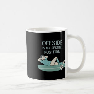 Offside Is My Resting Position Funny Soccer Quote Coffee Mug