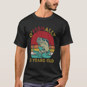 Ofishally 15 Years Old Funny Fishing Birthday Fish T-Shirt