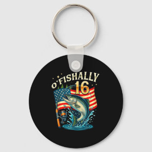 O'fishally 16 Years Old Fishing 16th Birthday Boys Key Ring