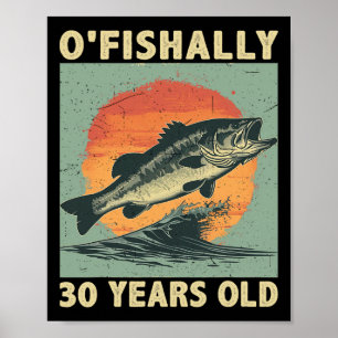 Ofishally 30 Years Old 1994 Fishing Fisherman 30th Poster