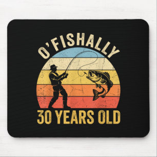 Ofishally 30 Years Old 30th Birthday Fishing Mouse Pad