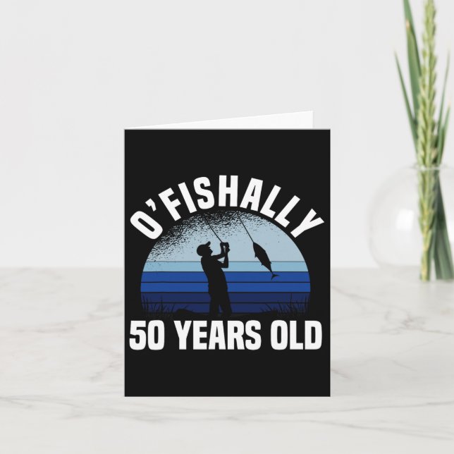 Ofishally 50 Years Old Fisherman 50th Birthday Fis Card (Front)