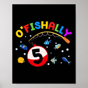 O'fishally 5 Fishing 5th Bday Party 5 Years Old  Poster