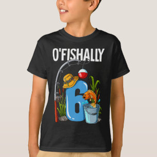 O'fishally 6 Years Old 6th Birthday Fishing  T-Shirt