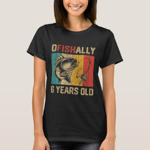 Ofishally 6 Years Old Funny Fishing Birthday Fishe T-Shirt