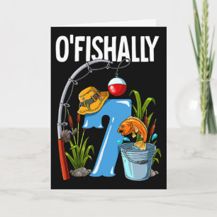 O'fishally 7 Years Old 7th Birthday Fishing 1 Card