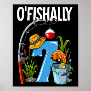 O'fishally 7 Years Old 7th Birthday Fishing 1 Poster