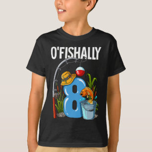 O'fishally 8 Years Old 8th Birthday Fishing T-Shirt
