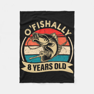 O'fishally 8 Years Old Fisherman Fishing 8th Birth Fleece Blanket
