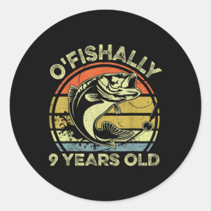 Ofishally 9 Year Old Shirt 9th Birthday Fishing Re Classic Round Sticker