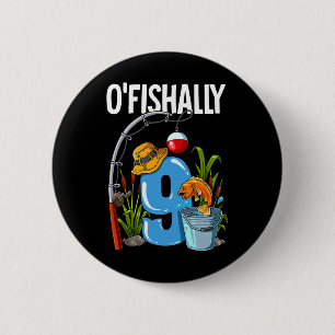 O'fishally 9 Years Old 9th Birthday Fishing  6 Cm Round Badge