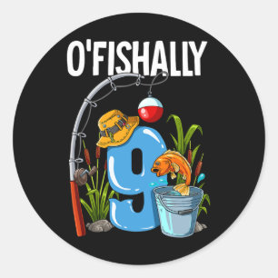 O'fishally 9 Years Old 9th Birthday Fishing  Classic Round Sticker