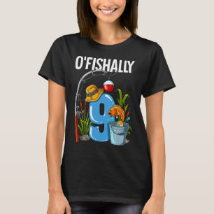 O'fishally 9 Years Old 9th Birthday Fishing T-Shirt