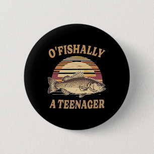 O'fishally A Teenager 13th Birthday Funny Fishing  6 Cm Round Badge