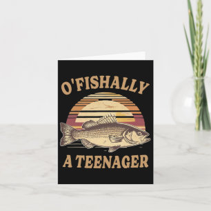O'fishally A Teenager 13th Birthday Funny Fishing  Card