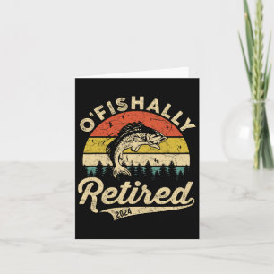 O'fishally Retired 2024 Pun Fishing Fishermen Reti Card