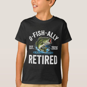 Ofishally Retired 2026 Funny Fishing Retirement Fi T-Shirt