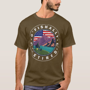 O'Fishally Retired Fisherman USA Grandfather Fish T-Shirt