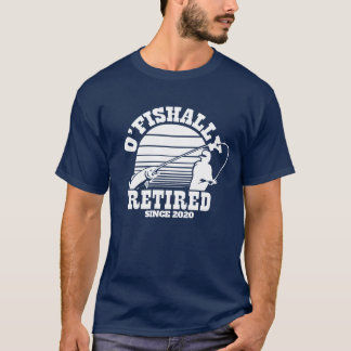 O'Fishally Retired Fishing Retirement Gift Navy T-Shirt