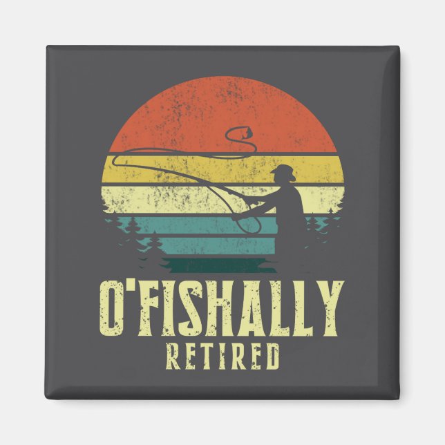 Ofishally Retired Funny Fishing Retirement  Magnet (Front)