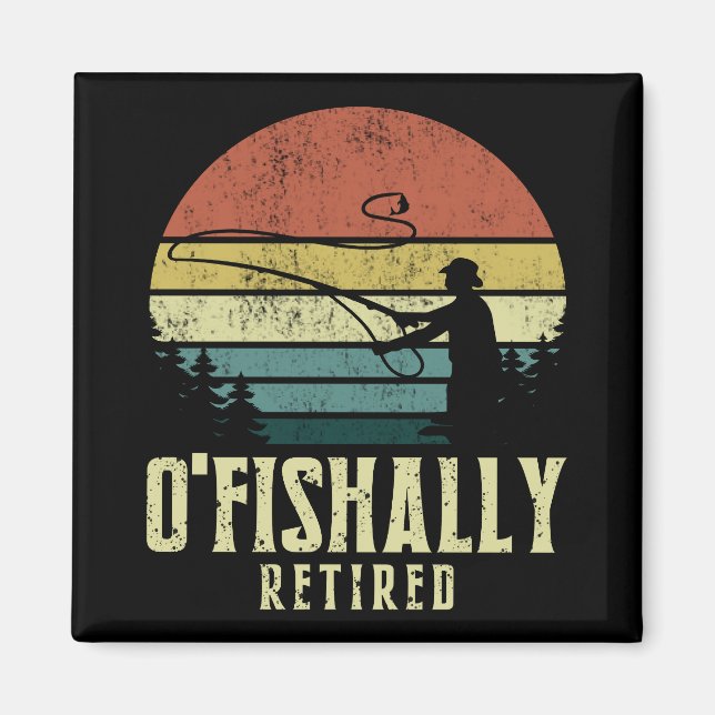 Ofishally Retired Funny fishing retirement Magnet (Front)