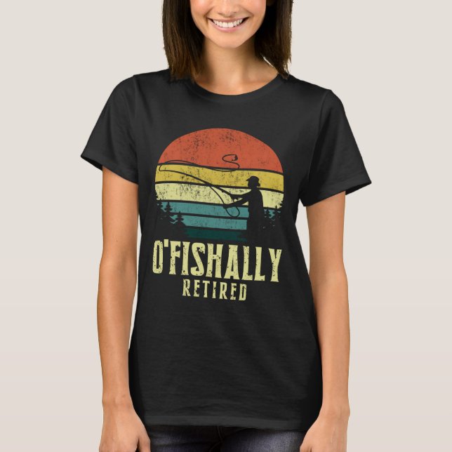 Ofishally Retired Funny Fishing Retirement  T-Shirt (Front)