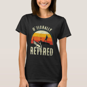 Ofishally Retired Retirement Fishing Fisherman T-Shirt