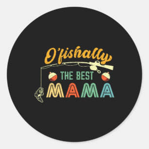 Ofishally The Best Mama Fisherwoman Cute Mum Fishi Classic Round Sticker