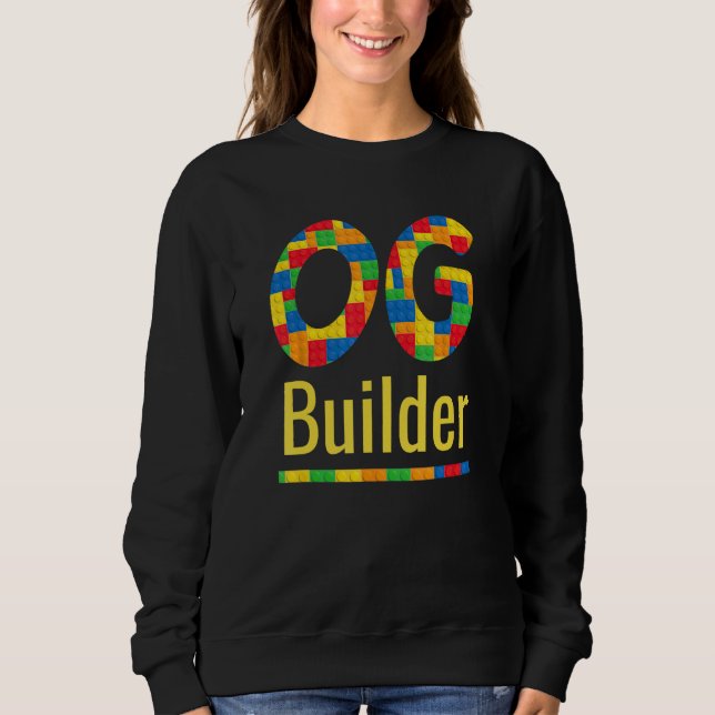 OG Builder Construction Brick Master Builder Block Sweatshirt (Front)