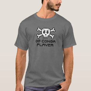 OG Conga Player Skull And Cross Bone Word Design T-Shirt