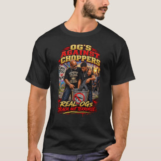 OG's Against Choppers | Teach Not Terrorise T-Shirt