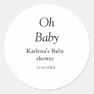 Oh baby add name baby shower date simple minimal t classic round sticker
