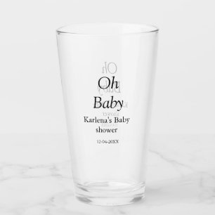 Oh baby add name baby shower date simple minimal t glass