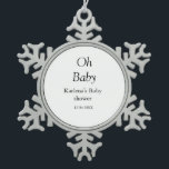 Oh baby add name baby shower date simple minimal t snowflake pewter christmas ornament<br><div class="desc">Design</div>