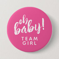 Oh Baby Gender Reveal Team Girl Button