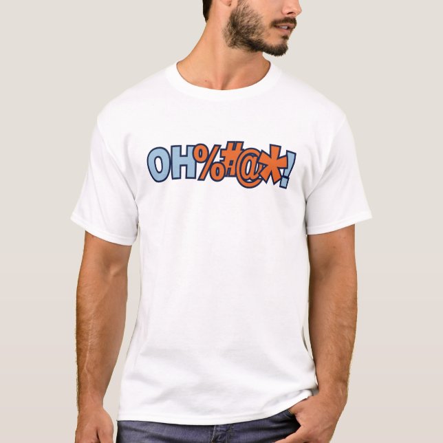 Oh Bad Curse Word T-Shirt (Front)