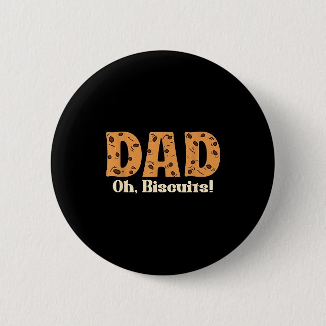 Oh Biscuits Funny Jokes Sarcastic Quote Dad Funny  6 Cm Round Badge (Front)
