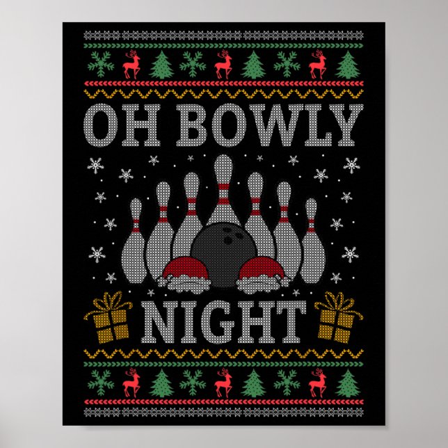 Oh Bowly Night Bowling Christmas Ugly Sweater Bowl Poster (Front)