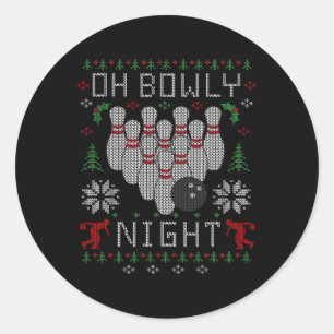 Oh Bowly Night Bowling Ugly Christmas Sweater Part Classic Round Sticker