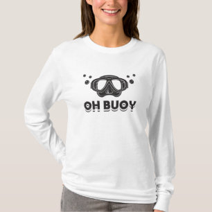 Oh Buoy Scuba Diving Diver Ocean Deep Sea Dive T-Shirt
