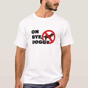Oh bye, doggy T-Shirt