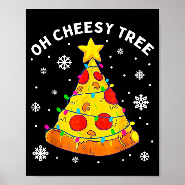 Oh Cheesy Tree Xmas Food Present Christmas Zza Tre Poster (Front)