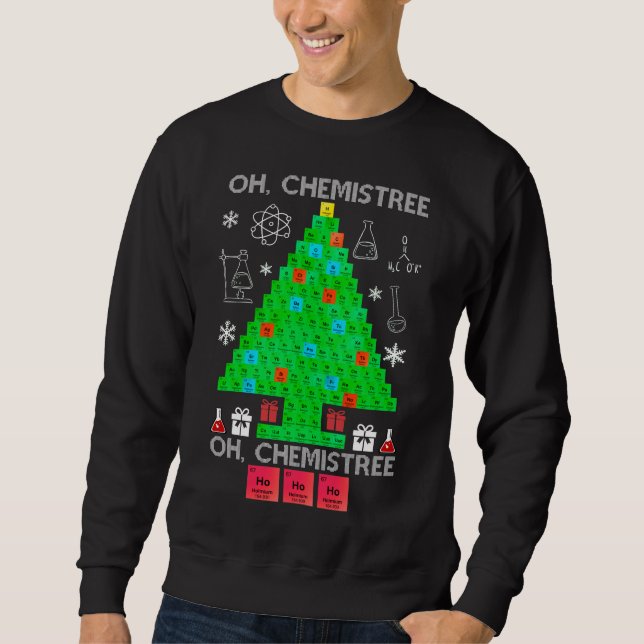 Oh Chemistree Chemist Tree Funny Science Christmas Sweatshirt (Front)