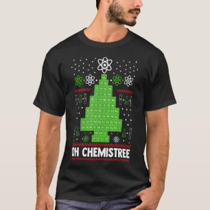 Oh Chemistree Christmas Periodic Table Chemistry T T-Shirt
