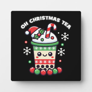 Oh Christmas Tea - Funny Boba Holiday Bubble Tea Plaque