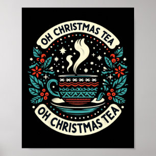 Oh Christmas Tea Lover Hot Drink Cosy Festive Xmas Poster