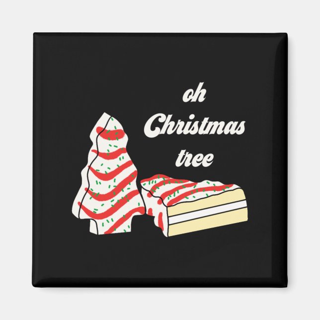 Oh Christmas Tree Cakes Debbie Funny Christmas Sna Magnet (Front)