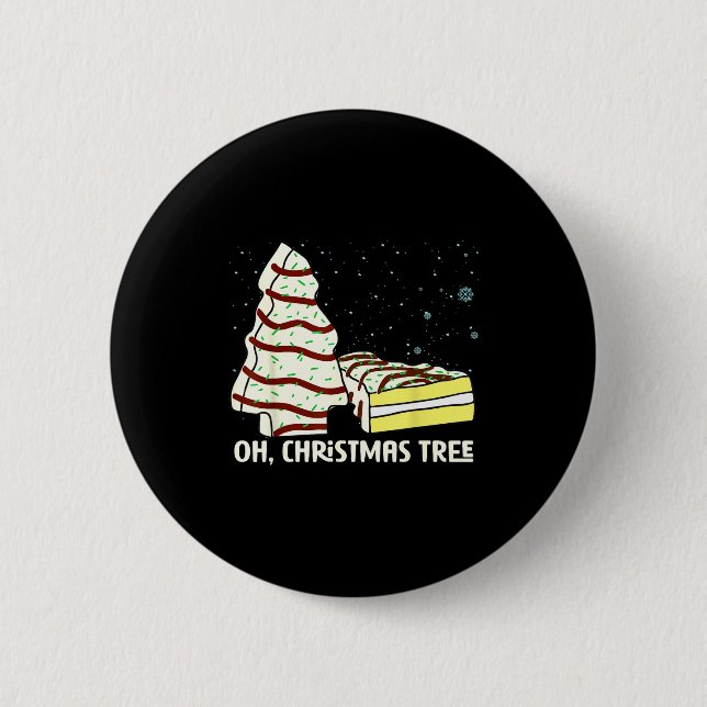 Oh, Christmas Tree Cakes Shirt Funny Cakes Debbie  6 Cm Round Badge (Front)