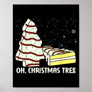 Oh, Christmas Tree Cakes Shirt Funny Cakes Debbie  Poster
