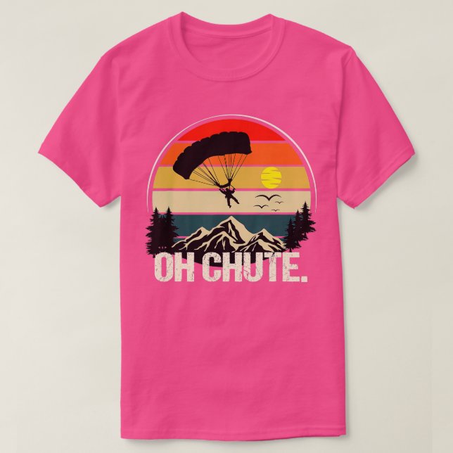 Oh Chute  as a Funny Skydiving  T-Shirt (Design Front)